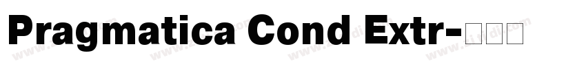 Pragmatica Cond Extr字体转换 Pragmatica Cond Extr字体转换